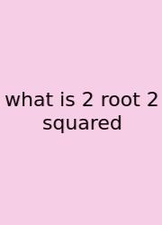 What Is 2 Root 2 Squared