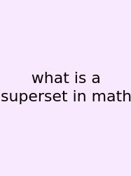 What Is A Superset In Math
