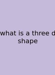 What Is A Three D Shape