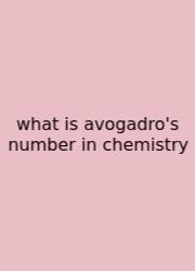 What Is Avogadro's Number In Chemistry