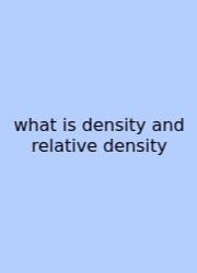 What Is Density And Relative Density