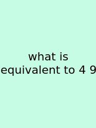 What Is Equivalent To 4 9