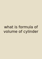 What Is Formula Of Volume Of Cylinder