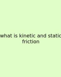 What Is Kinetic And Static Friction