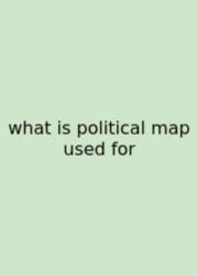 What Is Political Map Used For