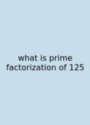 What Is Prime Factorization Of 125