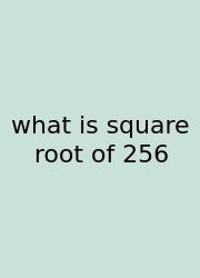 What Is Square Root Of 256