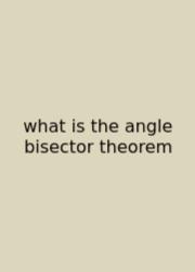 What Is The Angle Bisector Theorem