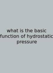 What Is The Basic Function Of Hydrostatic Pressure
