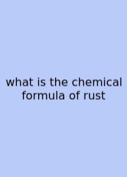 What Is The Chemical Formula Of Rust