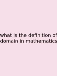 What Is The Definition Of Domain In Mathematics