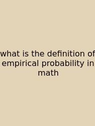 What Is The Definition Of Empirical Probability In Math