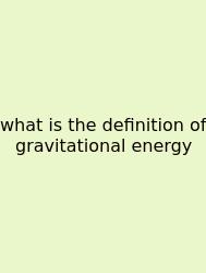 What Is The Definition Of Gravitational Energy