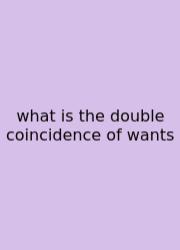 What Is The Double Coincidence Of Wants