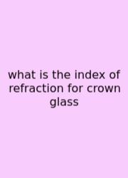 What Is The Index Of Refraction For Crown Glass
