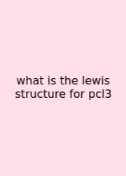 What Is The Lewis Structure For Pcl3