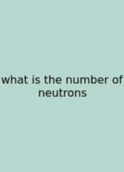 What Is The Number Of Neutrons