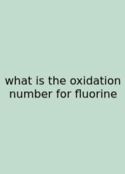 What Is The Oxidation Number For Fluorine