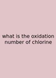 What Is The Oxidation Number Of Chlorine