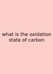 What Is The Oxidation State Of Carbon