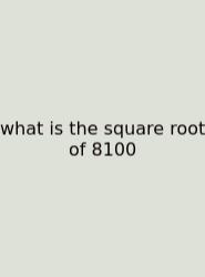 What Is The Square Root Of 8100