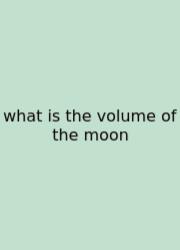 What Is The Volume Of The Moon