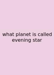 What Planet Is Called Evening Star