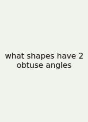 What Shapes Have 2 Obtuse Angles