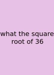 What The Square Root Of 36