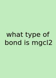 What Type Of Bond Is Mgcl2