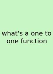 What's A One To One Function