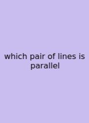 Which Pair Of Lines Is Parallel