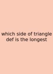Which Side Of Triangle Def Is The Longest