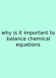Why Is It Important To Balance Chemical Equations