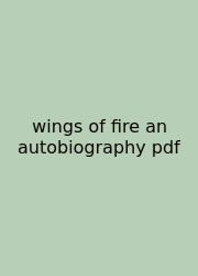 Wings Of Fire An Autobiography Pdf