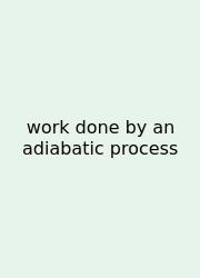 Work Done By An Adiabatic Process
