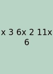 X 3 6x 2 11x 6